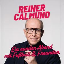 Reiner Calmund - Ein runder Abend mit Fußball & Freunden 23.04.2026 Kabelmetal