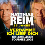 Parkplatzticket - MATTHIAS REIM - VERDAMMT, ICH LIEB DICH! – Die Jubiläumstournee